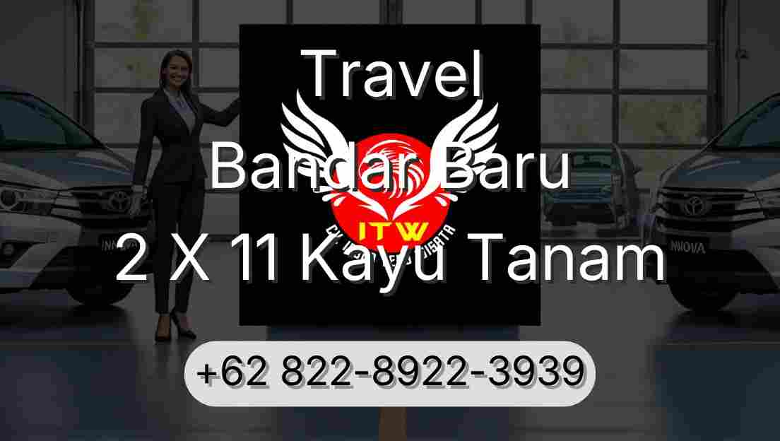 Travel Bandar Baru 2 X 11 Kayu Tanam