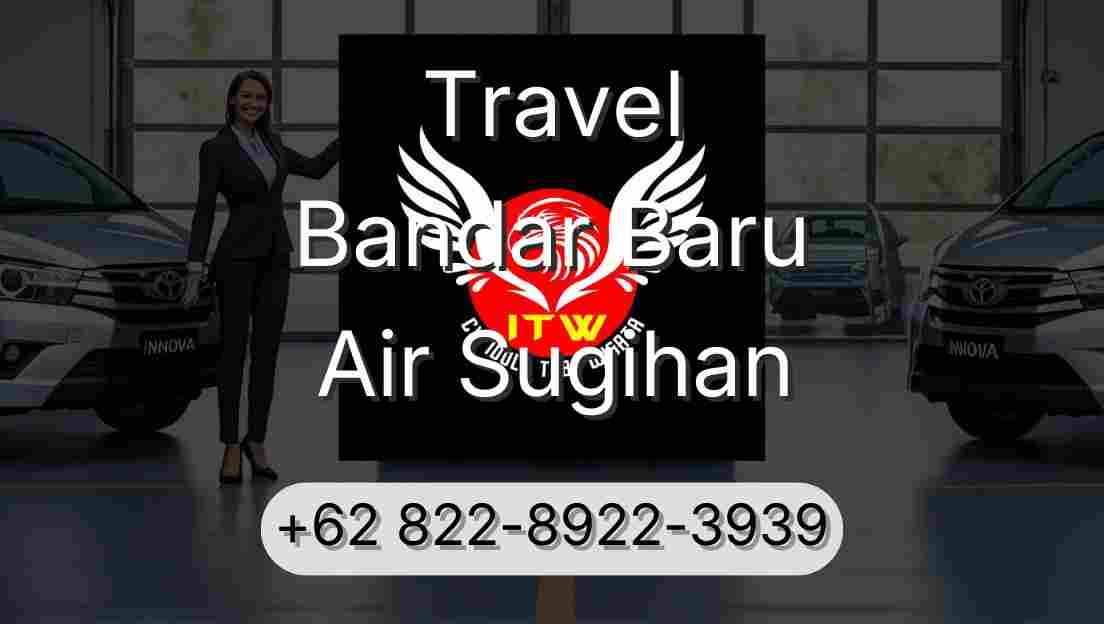 Travel Bandar Baru Air Sugihan