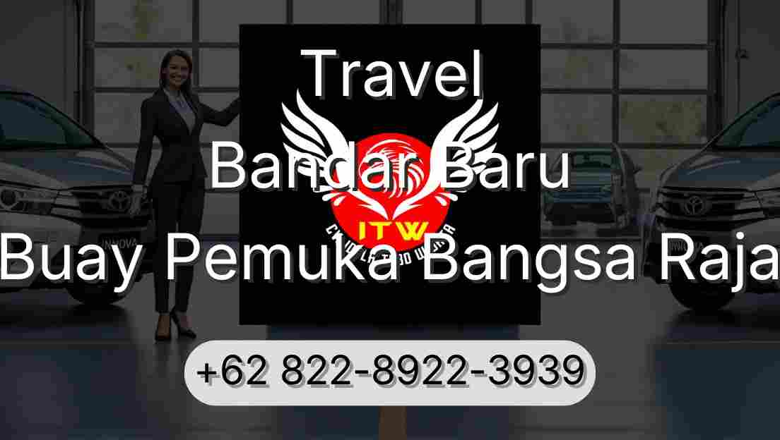 Travel Bandar Baru Buay Pemuka Bangsa Raja