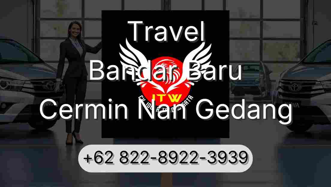 Travel Bandar Baru Cermin Nan Gedang