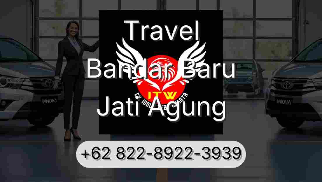 Travel Bandar Baru Jati Agung
