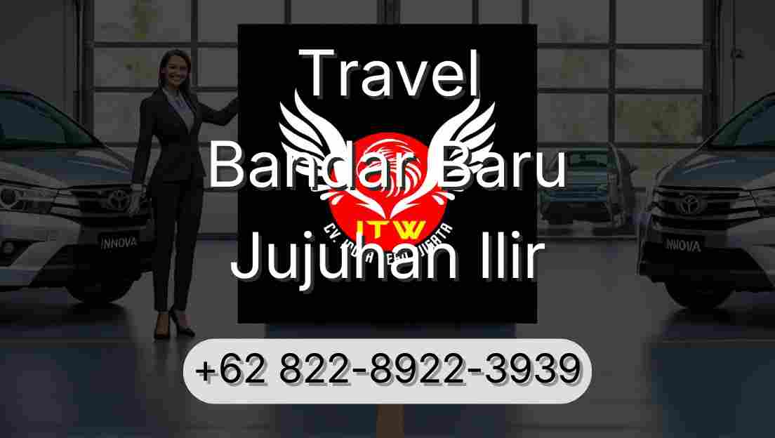 Travel Bandar Baru Jujuhan Ilir