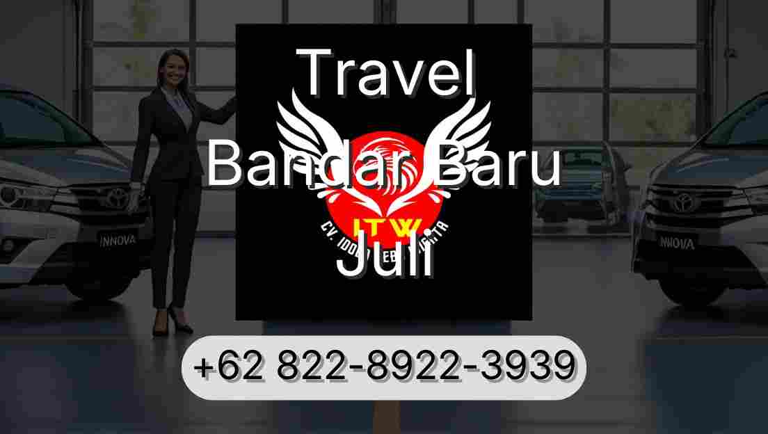 Travel Bandar Baru Juli