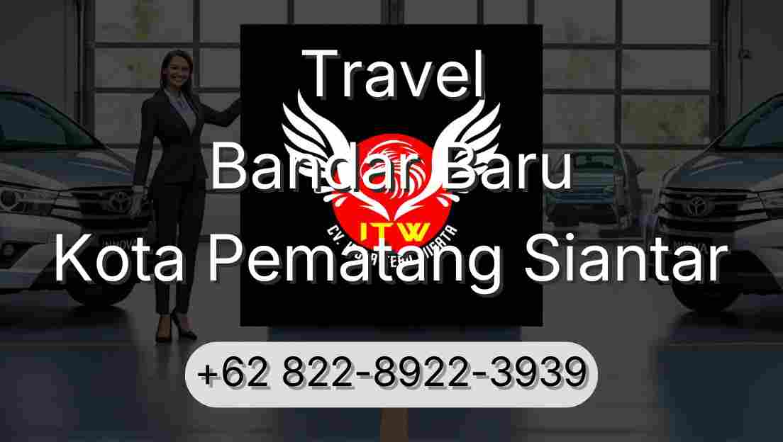Travel Bandar Baru Kota Pematang Siantar