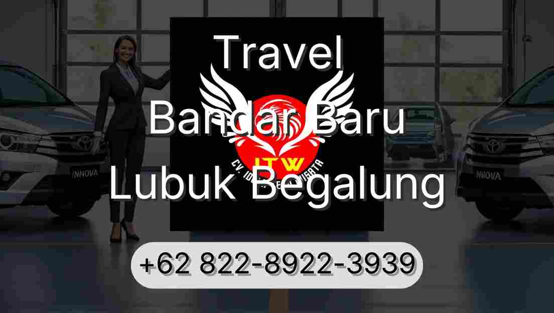 Travel Bandar Baru Lubuk Begalung