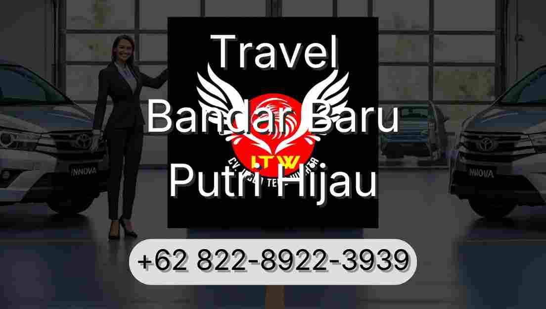 Travel Bandar Baru Putri Hijau