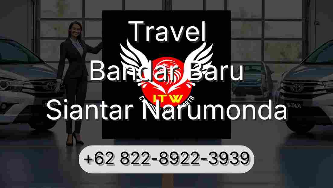 Travel Bandar Baru Siantar Narumonda