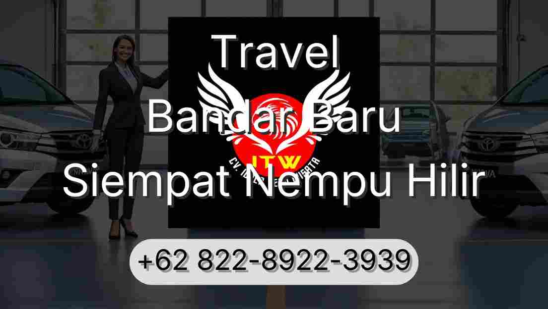 Travel Bandar Baru Siempat Nempu Hilir