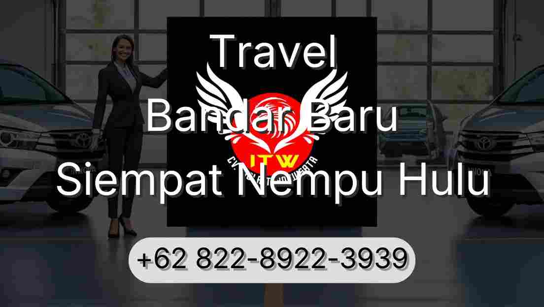 Travel Bandar Baru Siempat Nempu Hulu