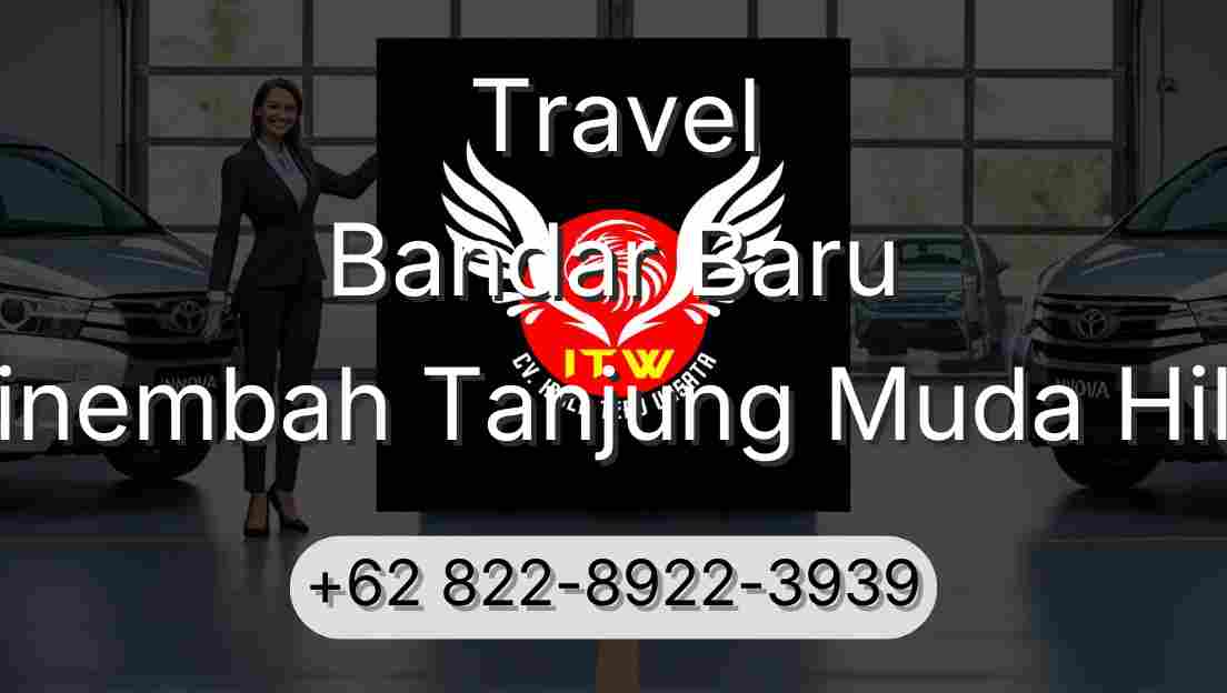 Travel Bandar Baru Sinembah Tanjung Muda Hilir