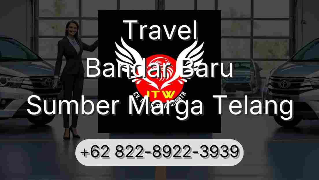 Travel Bandar Baru Sumber Marga Telang