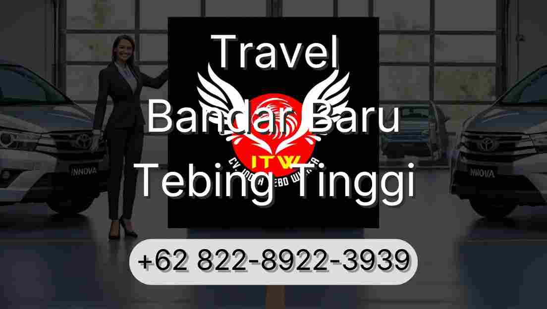 Travel Bandar Baru Tebing Tinggi