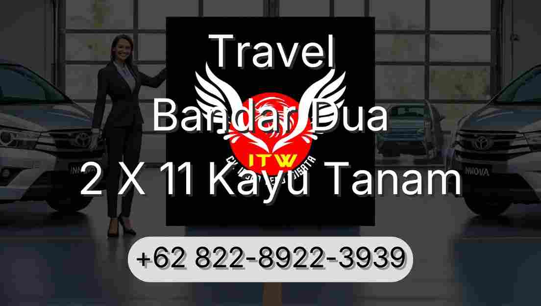 Travel Bandar Dua 2 X 11 Kayu Tanam