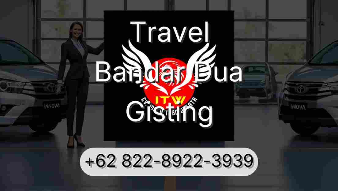 Travel Bandar Dua Gisting