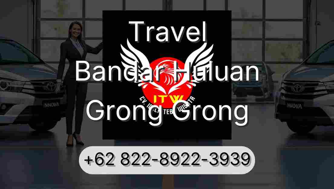 Travel Bandar Huluan Grong Grong