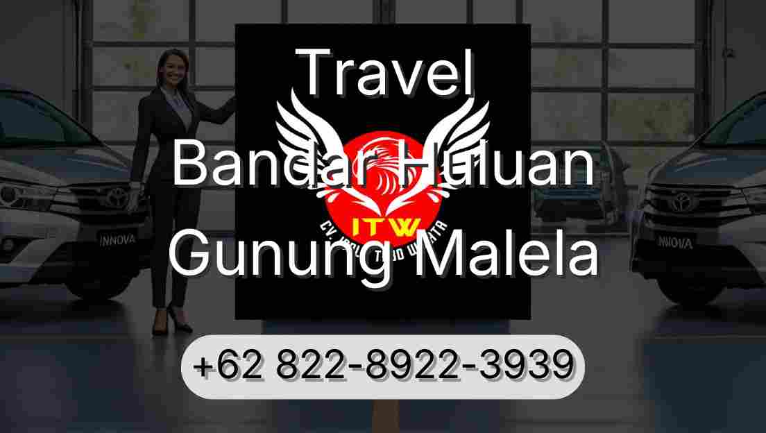 Travel Bandar Huluan Gunung Malela