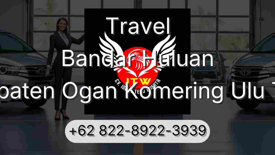 Travel Bandar Huluan Kabupaten Ogan Komering Ulu Timur
