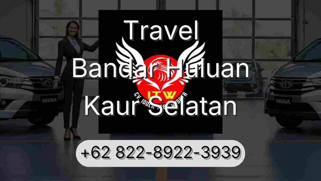 Travel Bandar Huluan Kaur Selatan