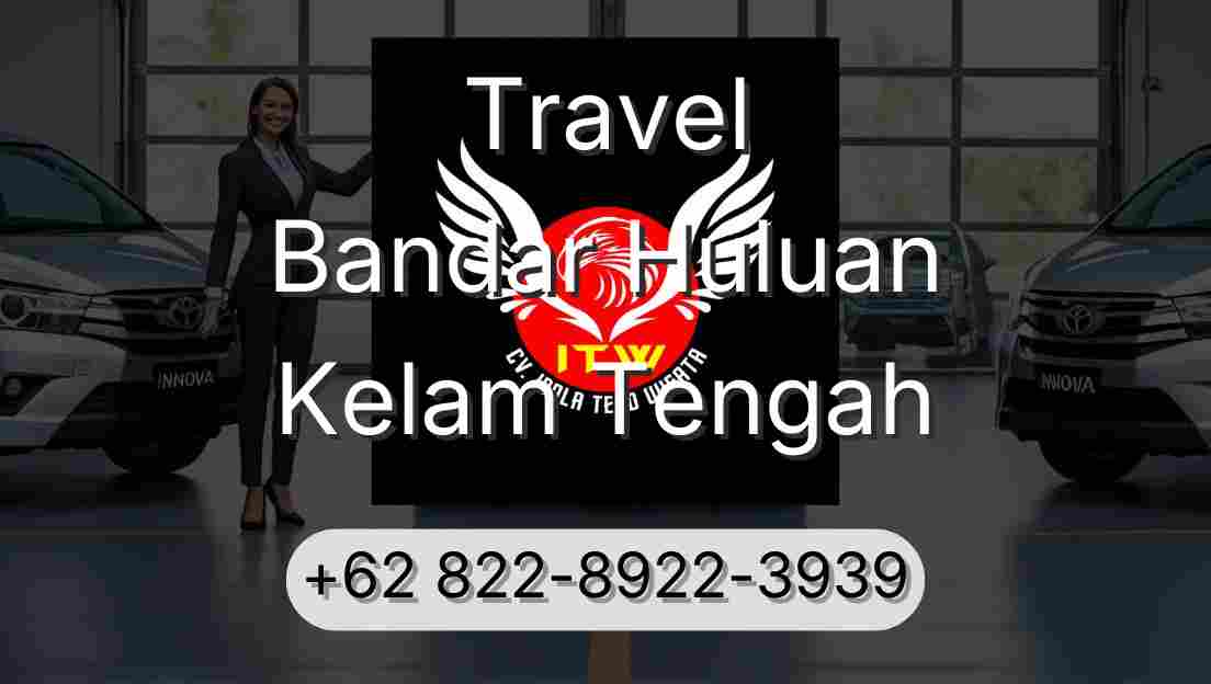 Travel Bandar Huluan Kelam Tengah