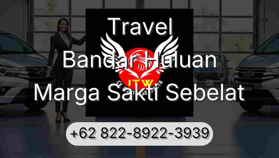 Travel Bandar Huluan Marga Sakti Sebelat