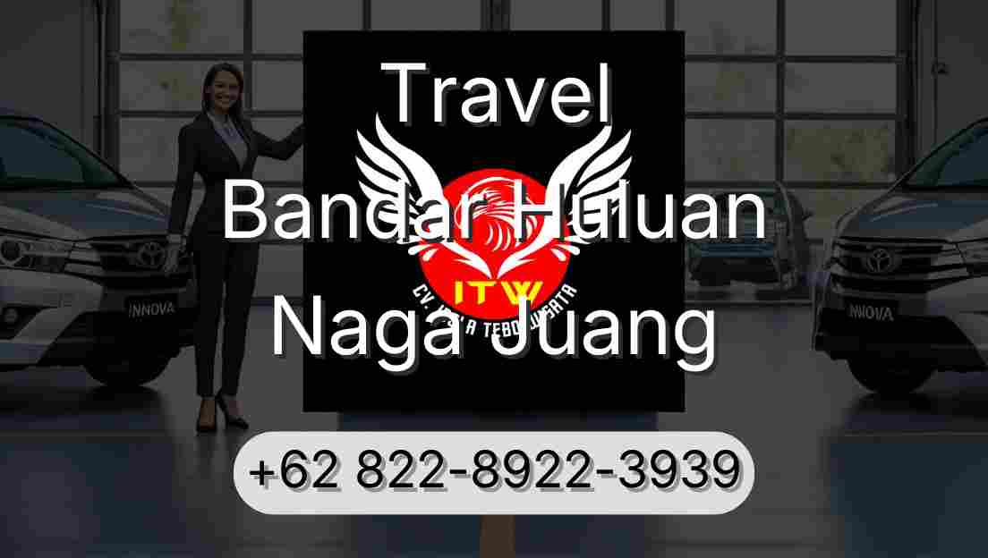 Travel Bandar Huluan Naga Juang