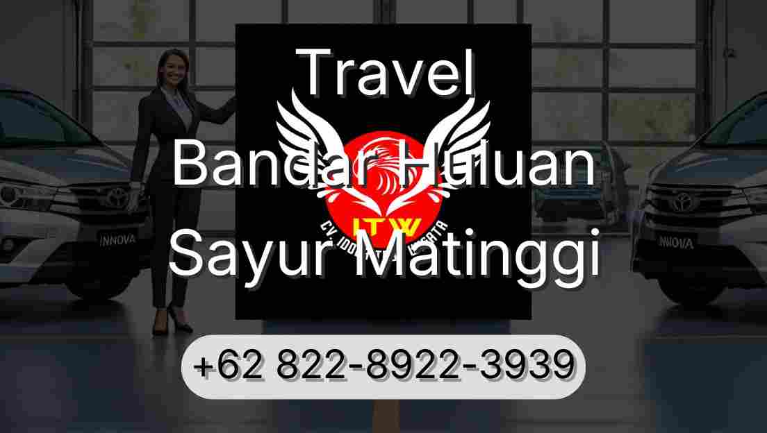 Travel Bandar Huluan Sayur Matinggi