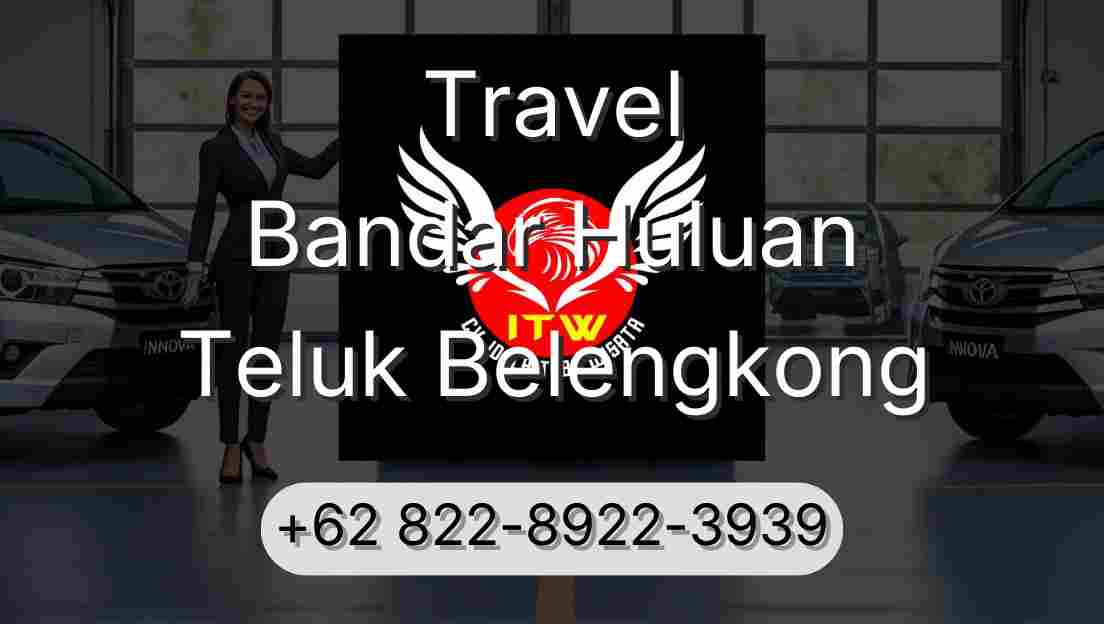 Travel Bandar Huluan Teluk Belengkong