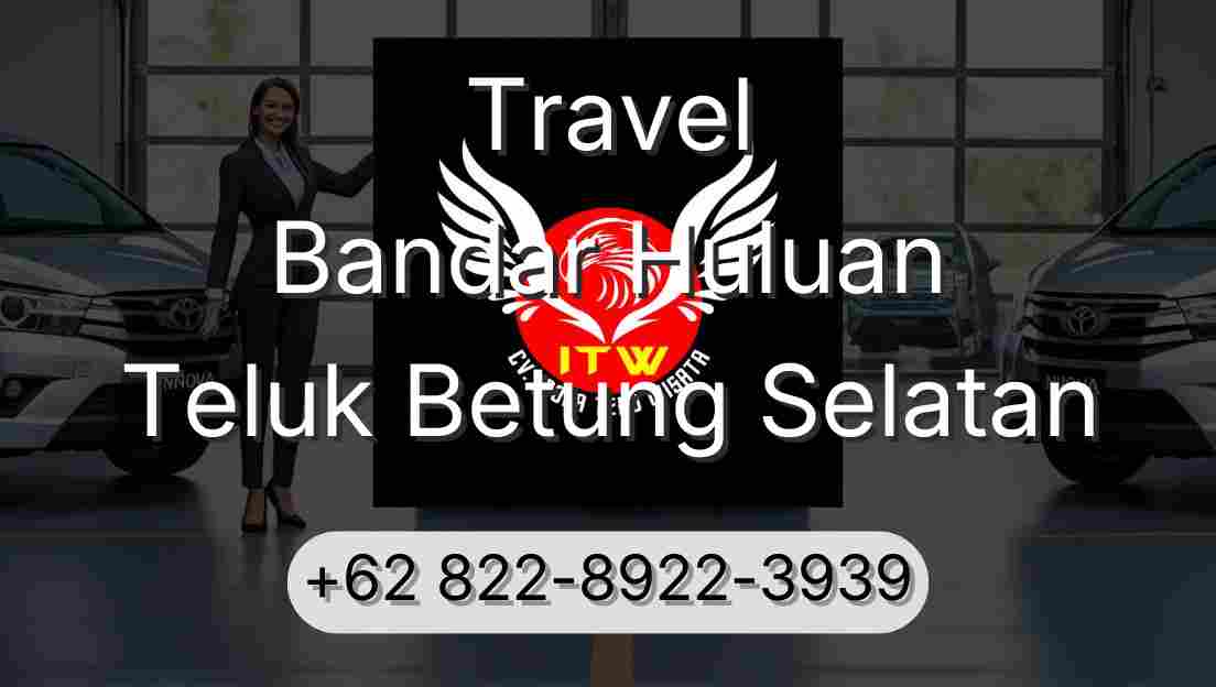 Travel Bandar Huluan Teluk Betung Selatan