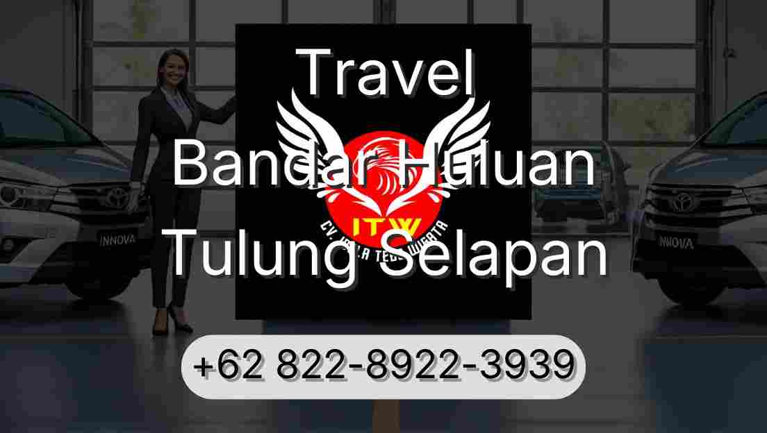 Travel Bandar Huluan Tulung Selapan