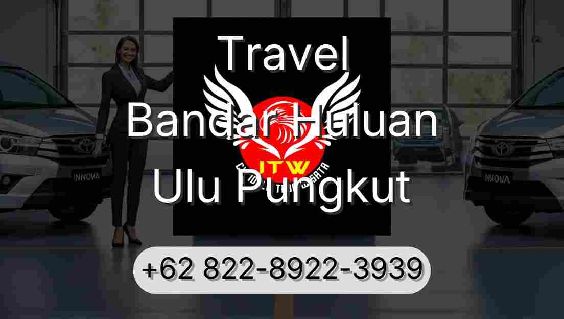 Travel Bandar Huluan Ulu Pungkut