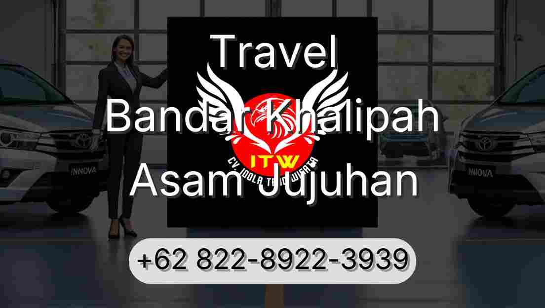 Travel Bandar Khalipah Asam Jujuhan