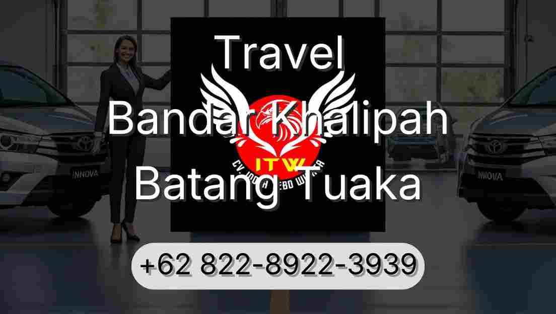 Travel Bandar Khalipah Batang Tuaka