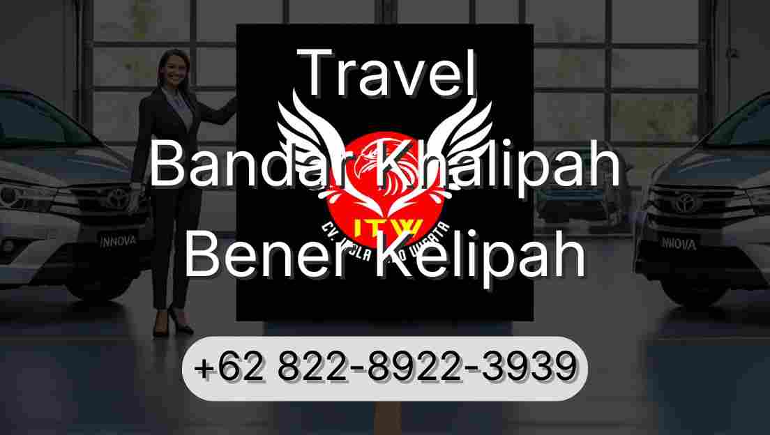 Travel Bandar Khalipah Bener Kelipah