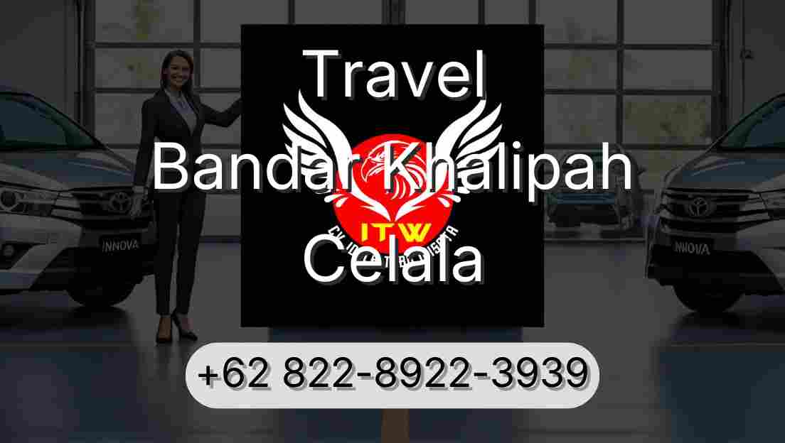 Travel Bandar Khalipah Celala