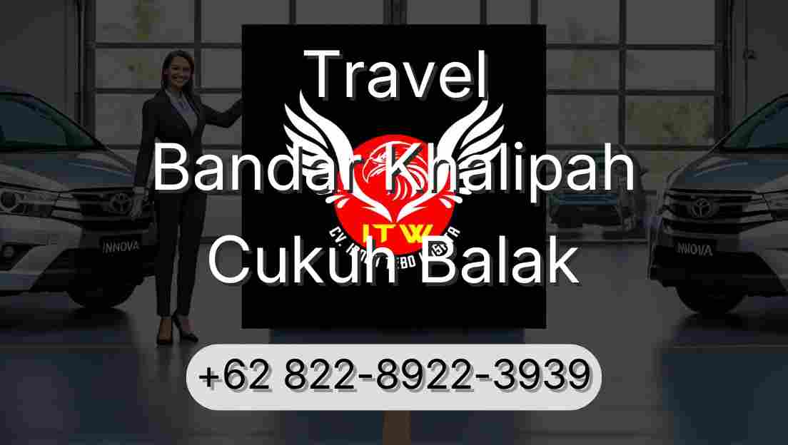 Travel Bandar Khalipah Cukuh Balak