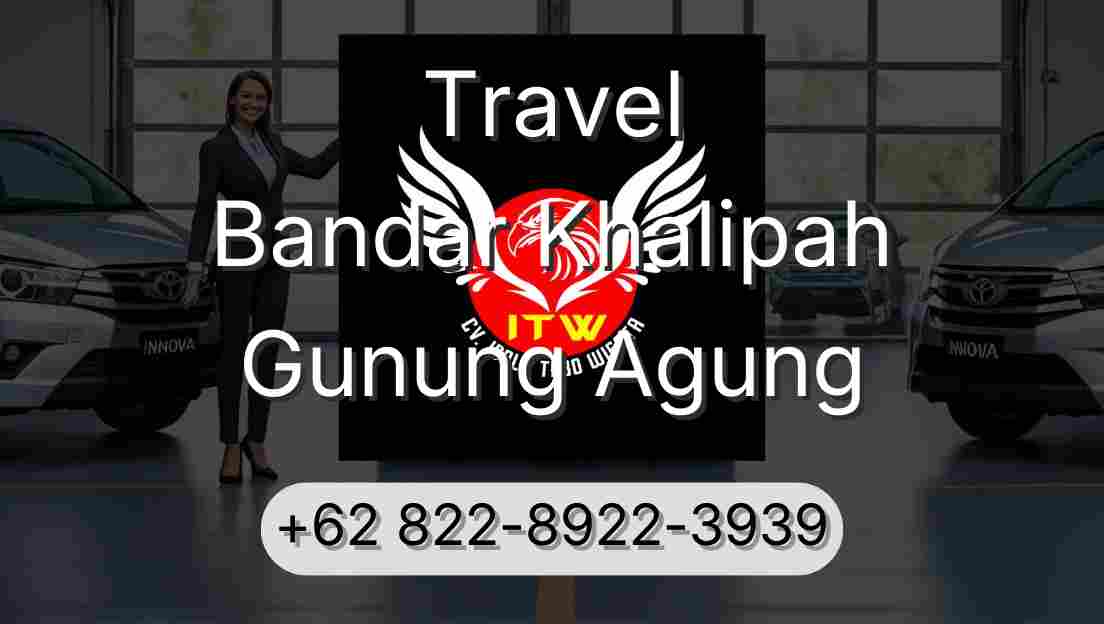 Travel Bandar Khalipah Gunung Agung