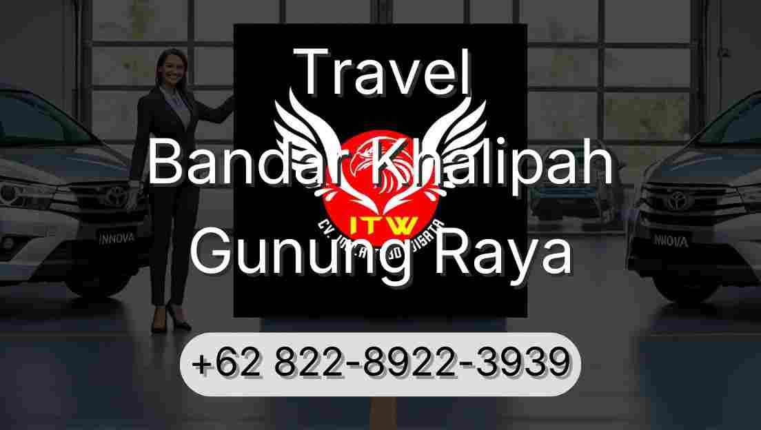 Travel Bandar Khalipah Gunung Raya