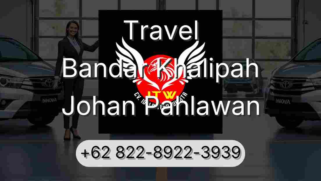 Travel Bandar Khalipah Johan Pahlawan