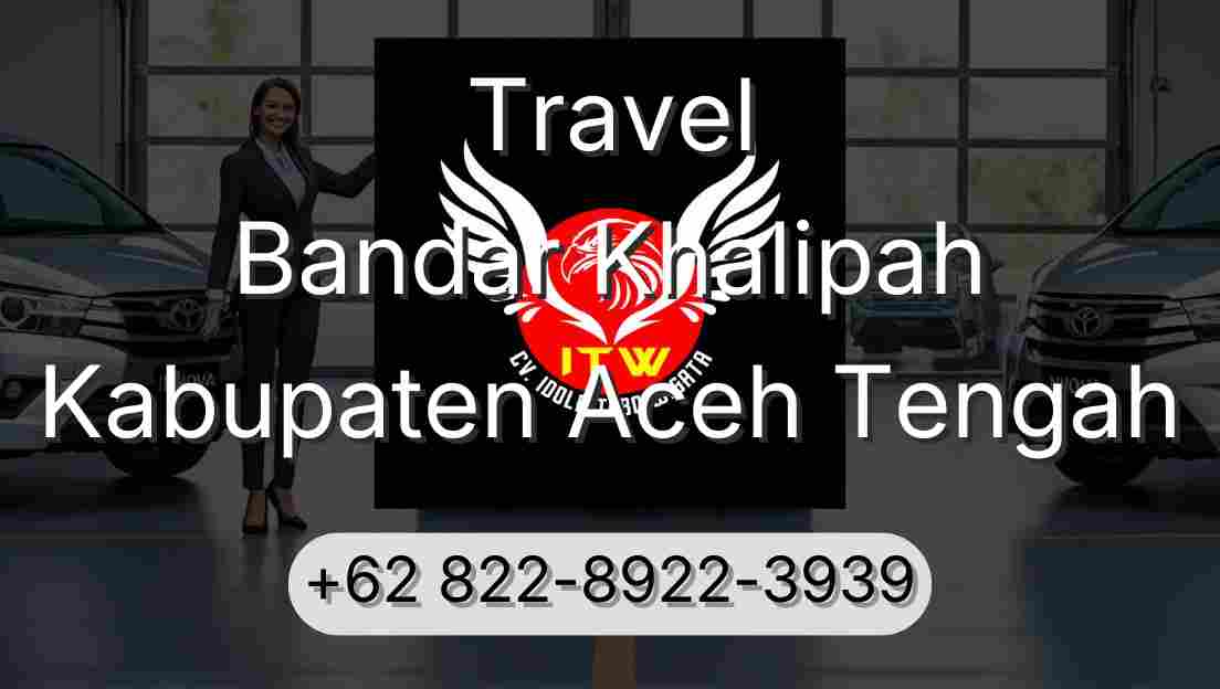 Travel Bandar Khalipah Kabupaten Aceh Tengah