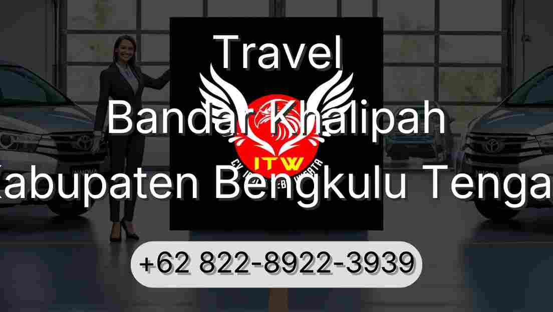 Travel Bandar Khalipah Kabupaten Bengkulu Tengah