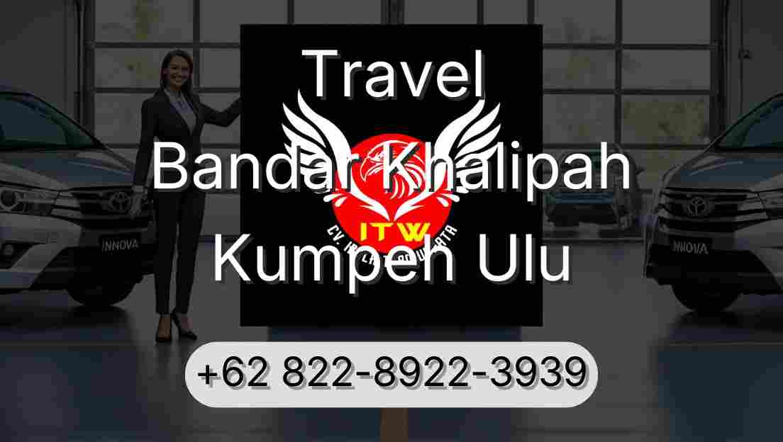 Travel Bandar Khalipah Kumpeh Ulu