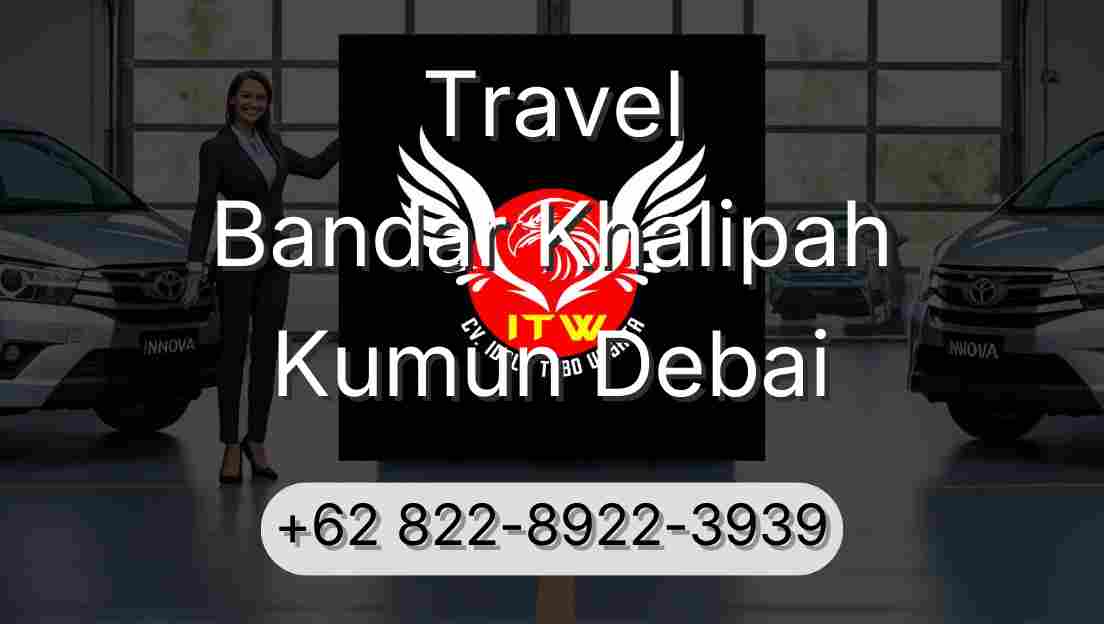 Travel Bandar Khalipah Kumun Debai
