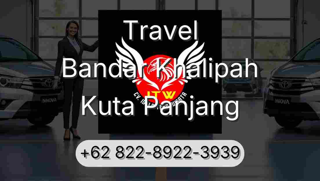 Travel Bandar Khalipah Kuta Panjang