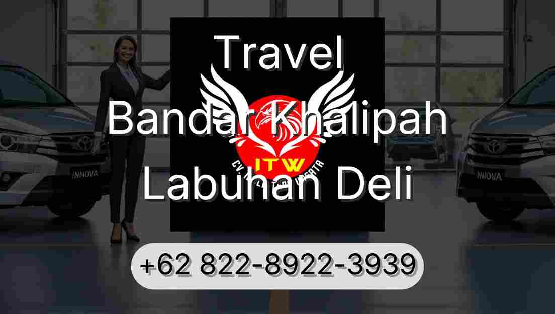 Travel Bandar Khalipah Labuhan Deli