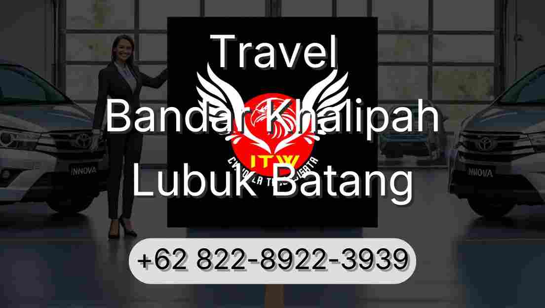 Travel Bandar Khalipah Lubuk Batang