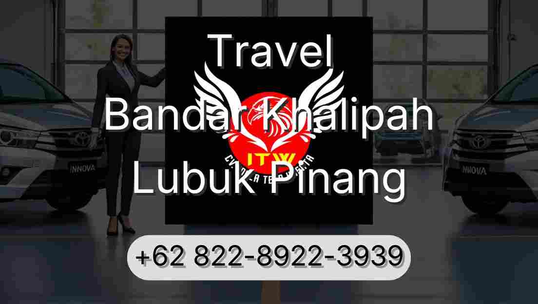 Travel Bandar Khalipah Lubuk Pinang