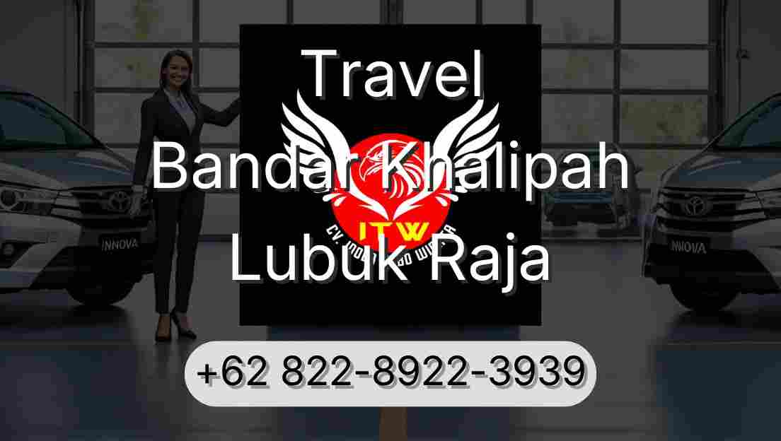 Travel Bandar Khalipah Lubuk Raja