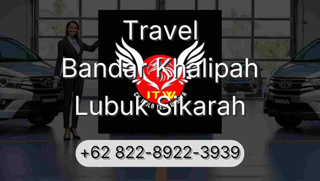 Travel Bandar Khalipah Lubuk Sikarah