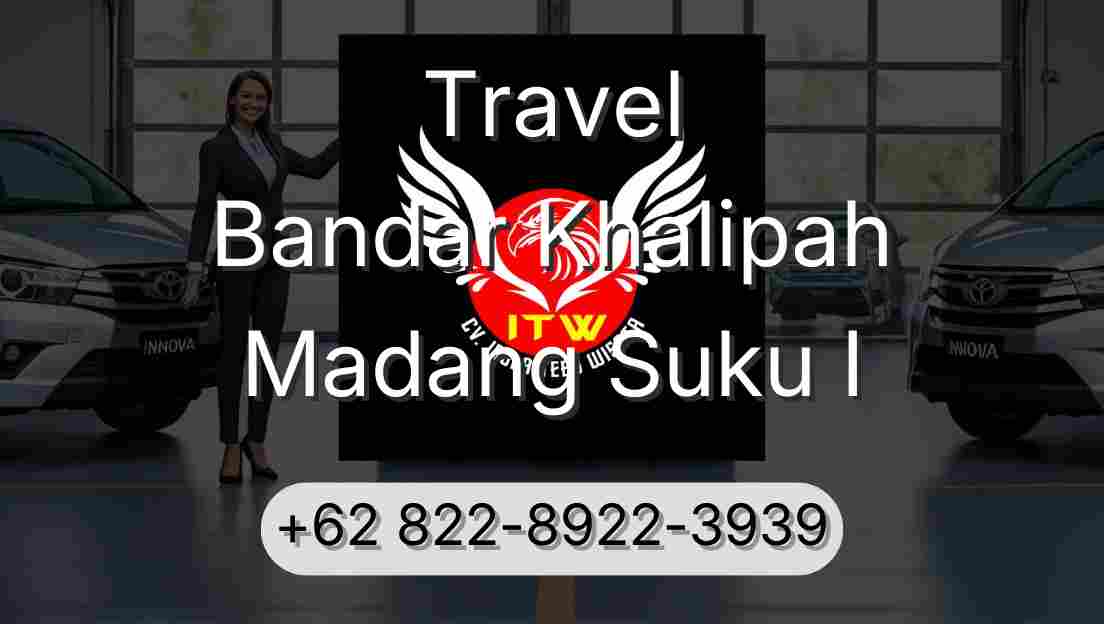 Travel Bandar Khalipah Madang Suku I