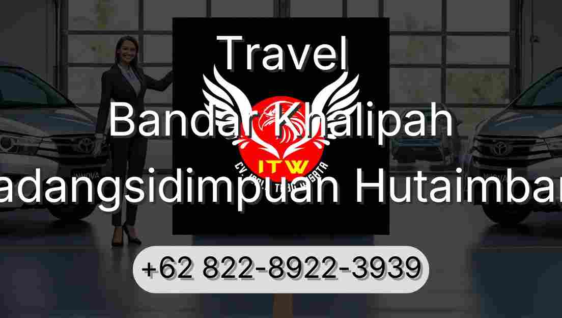 Travel Bandar Khalipah Padangsidimpuan Hutaimbaru